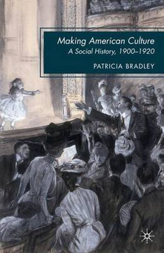 Cover image for Making American Culture: A Social History, 1900-1920