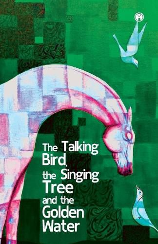 Cover image for The Talking Bird, the Singing Tree, and the Golden Water