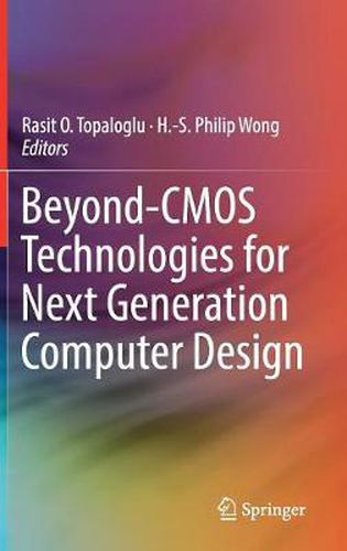 Cover image for Beyond-CMOS Technologies for Next Generation Computer Design