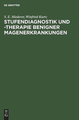 Cover image for Stufendiagnostik und -therapie benigner Magenerkrankungen