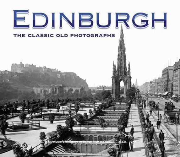 Cover image for Edinburgh: The Classic Old Photographs