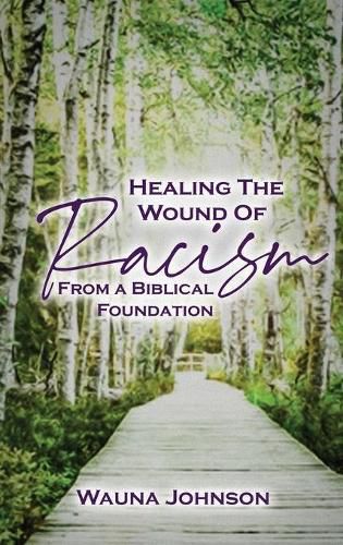 Cover image for Healing the Wounds of Racism: From a Biblical Foundation