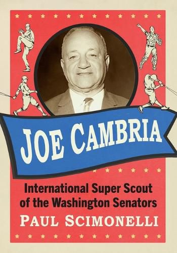 Cover image for Joe Cambria: International Super Scout of the Washington Senators