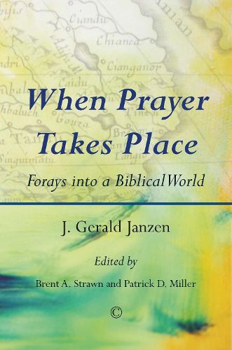 When Prayer Takes Place: Forays into a Biblical World