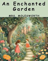 Cover image for An Enchanted Garden