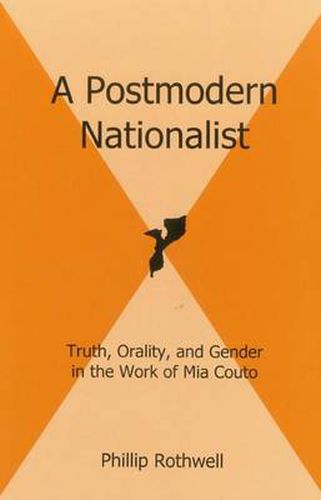 Cover image for A Postmodern Nationalist: Truth, Orality, and Gender in the Work of Mia Couto