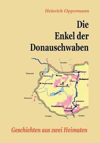 Cover image for Die Enkel der Donauschwaben: Geschichten aus zwei Heimaten