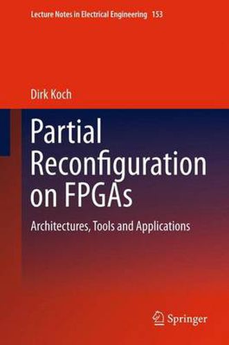 Cover image for Partial Reconfiguration on FPGAs: Architectures, Tools and Applications