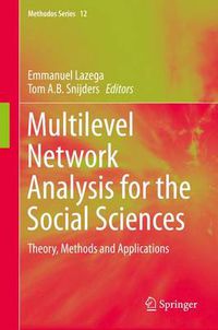 Cover image for Multilevel Network Analysis for the Social Sciences: Theory, Methods and Applications