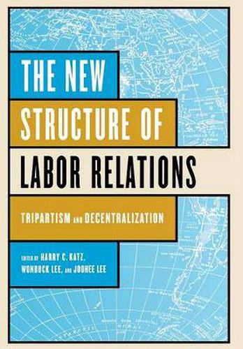 Cover image for The New Structure of Labor Relations: Tripartism and Decentralization