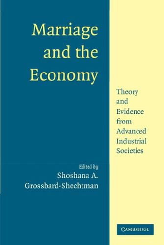 Cover image for Marriage and the Economy: Theory and Evidence from Advanced Industrial Societies