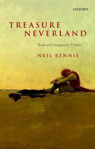 Cover image for Treasure Neverland: Real and Imaginary Pirates