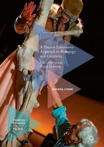 Cover image for A Theatre Laboratory Approach to Pedagogy and Creativity: Odin Teatret and Group Learning