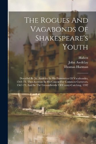 Cover image for The Rogues And Vagabonds Of Shakespeare's Youth