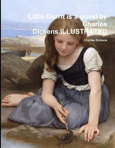 Cover image for Little Dorrit is a novel by Charles Dickens.ILLUSTRATED