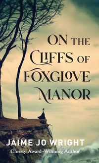 Cover image for On the Cliffs of Foxglove Manor