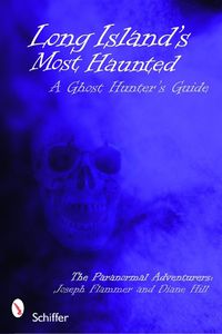 Cover image for Long Island's Most Haunted: A Ghost Hunter's Guide