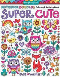 Cover image for Notebook Doodles Super Cute: Coloring & Activity Book