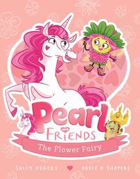 Cover image for The Flower Fairy (Pearl and Friends #3)