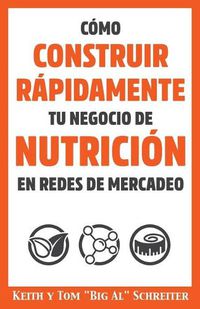 Cover image for Como Construir Rapidamente tu Negocio de Nutricion en Redes de Mercadeo