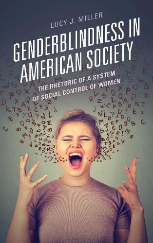 Cover image for Genderblindness in American Society: The Rhetoric of a System of Social Control of Women