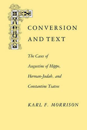 Cover image for Conversion And Text: The Cases Of Hippo Herman-Judah And Constantine Tsatsos-