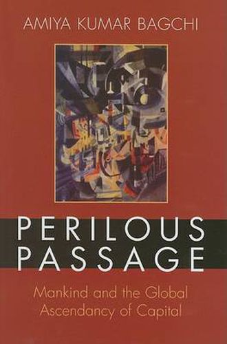 Cover image for Perilous Passage: Mankind and the Global Ascendancy of Capital