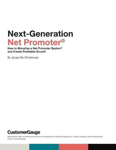 Cover image for Next-Generation Net Promoter(R): How to Monetize a Net Promoter System(R) and Create Profitable Growth