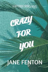 Cover image for Crazy for You: A Mystique Books Novel