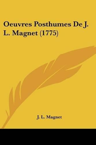 Cover image for Oeuvres Posthumes de J. L. Magnet (1775)