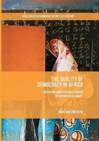 Cover image for The Quality of Democracy in Africa: Opposition Competitiveness Rooted in Legacies of Cleavages