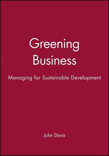 Cover image for Greening Business: Managing for Sustainable Development