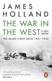 Cover image for The War in the West: A New History: Volume 2: The Allies Fight Back 1941-43