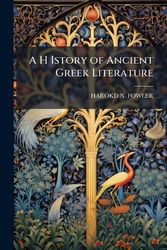 Cover image for A H Istory of Ancient Greek Literature