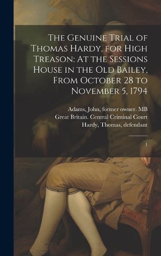 Cover image for The Genuine Trial of Thomas Hardy, for High Treason