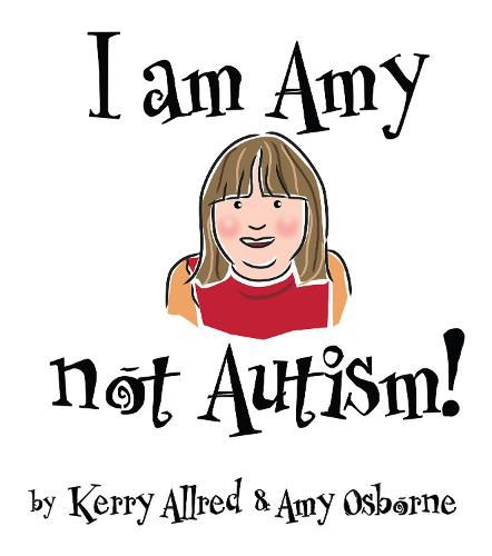 Cover image for I Am Amy NOT Autism