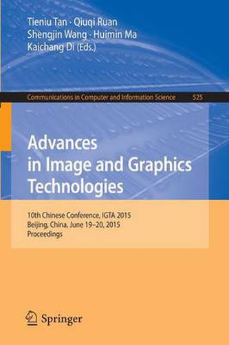 Cover image for Advances in Image and Graphics Technologies: 10th Chinese Conference, IGTA 2015, Beijing, China, June 19-20, 2015, Proceedings