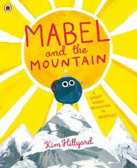 Cover image for Mabel and the Mountain: a story about believing in yourself