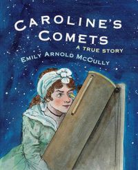 Cover image for Caroline's Comets: A True Story