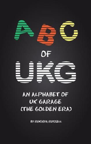 Cover image for ABC of UKG: An Alphabet of UK Garage (the Golden Era)