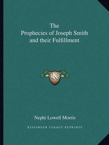 Cover image for The Prophecies of Joseph Smith and Their Fulfillment