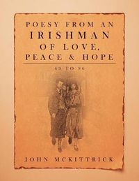 Cover image for Poesy from an Irishman of Love, Peace & Hope: 69 to 96