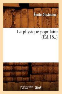 Cover image for La Physique Populaire (Ed.18..)