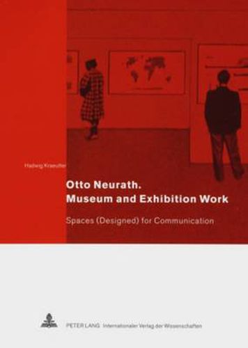 Cover image for Otto Neurath. Museum and Exhibition Work: Spaces (Designed) for Communication