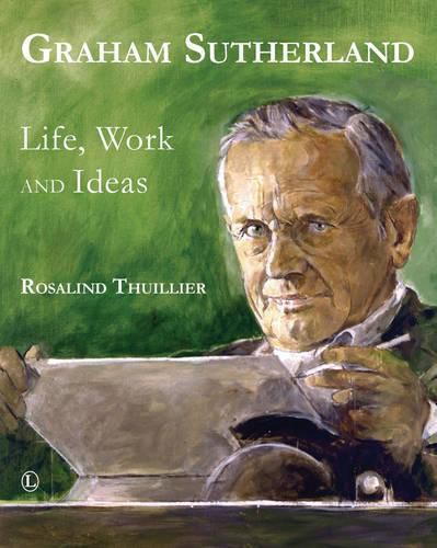 Cover image for Graham Sutherland: Life, Work and Ideas