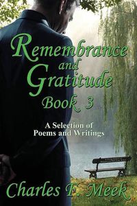 Cover image for Remembrance and Gratitude Book 3: A Selection of Poems and Writings