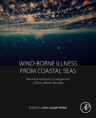 Cover image for Wind-Borne Illness from Coastal Seas: Present and Future Consequences of Toxic Marine Aerosols