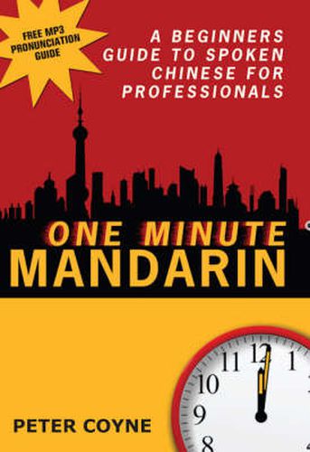 Cover image for One Minute Mandarin: A beginner's guide to spoken Chinese for professionals