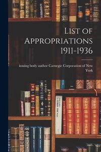 Cover image for List of Appropriations 1911-1936