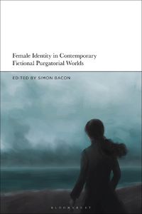 Cover image for Female Identity in Contemporary Fictional Purgatorial Worlds